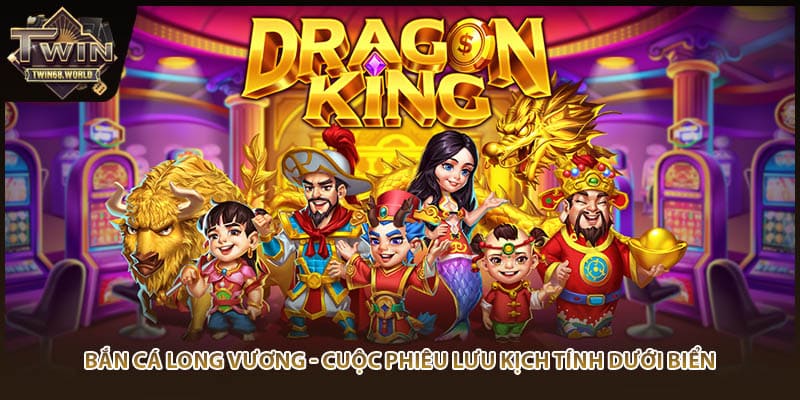 Bắn Cá Long Vương - Cuộc Phiêu Lưu Kịch Tính Dưới Biển