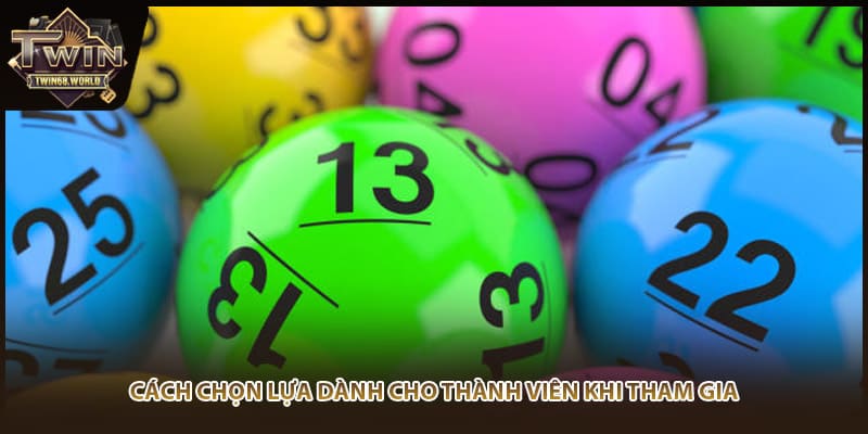Cách chọn lựa dành cho thành viên khi tham gia