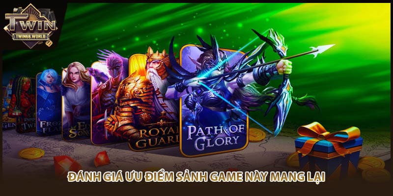 Đánh giá ưu điểm sảnh game này mang lại