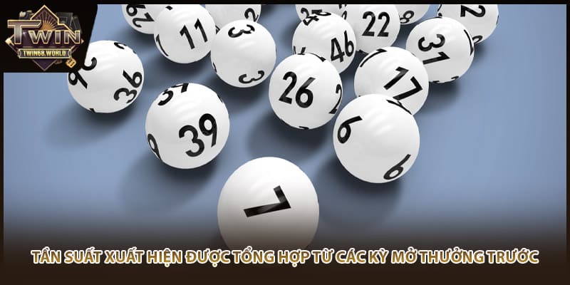 Tần suất xuất hiện được tổng hợp từ các kỳ mở thưởng trước